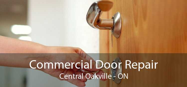 Commercial Door Repair Central Oakville - ON
