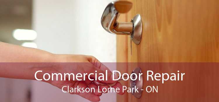 Commercial Door Repair Clarkson Lorne Park - ON