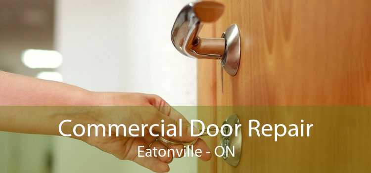Commercial Door Repair Eatonville - ON