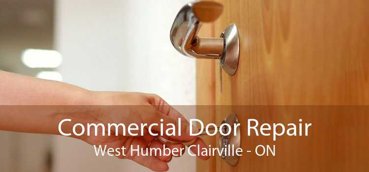 Commercial Door Repair West Humber Clairville - ON