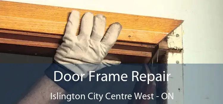  Door Frame Repair Islington City Centre West - ON