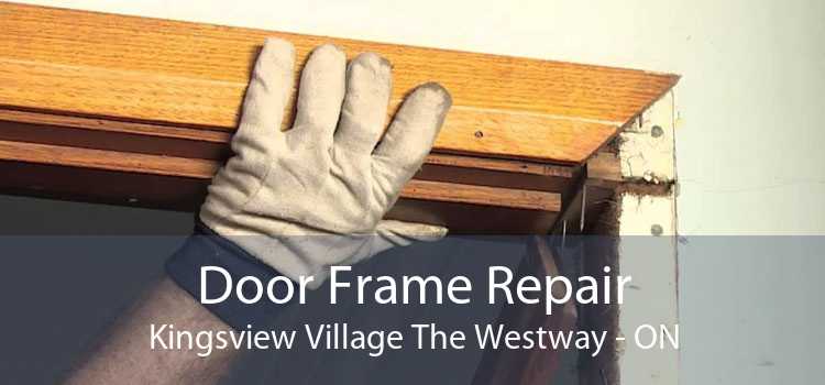 Door Frame Repair Kingsview Village The Westway - ON