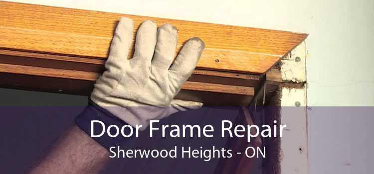 Door Frame Repair Sherwood Heights - ON