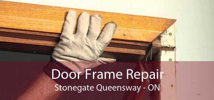 Door Frame Repair Stonegate Queensway - ON