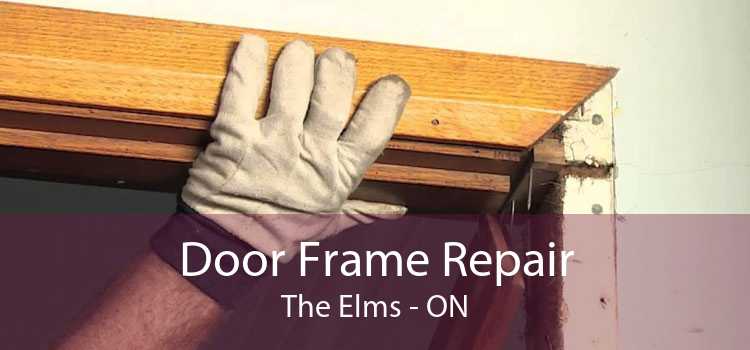 Door Frame Repair The Elms - ON