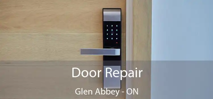  Door Repair Glen Abbey - ON
