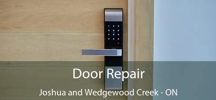  Door Repair Joshua and Wedgewood Creek - ON