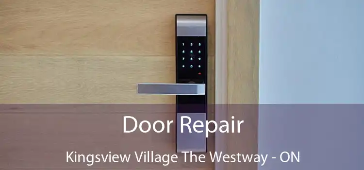  Door Repair Kingsview Village The Westway - ON