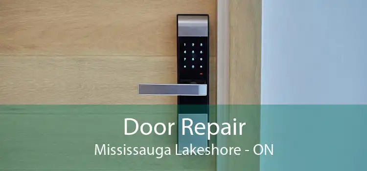  Door Repair Mississauga Lakeshore - ON