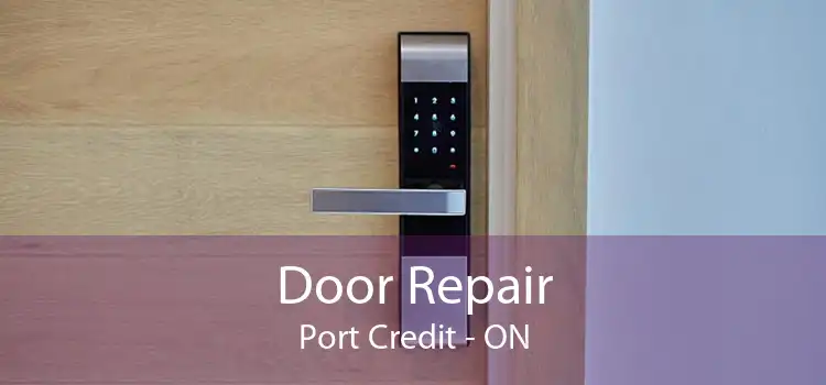  Door Repair Port Credit - ON