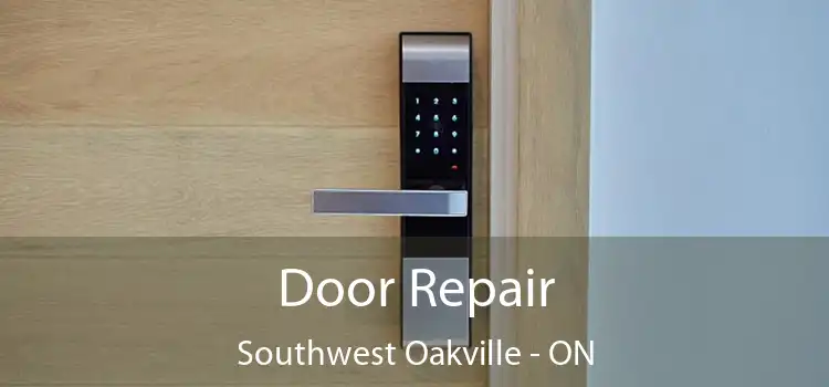  Door Repair Southwest Oakville - ON