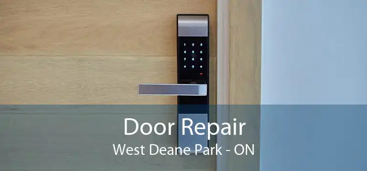  Door Repair West Deane Park - ON