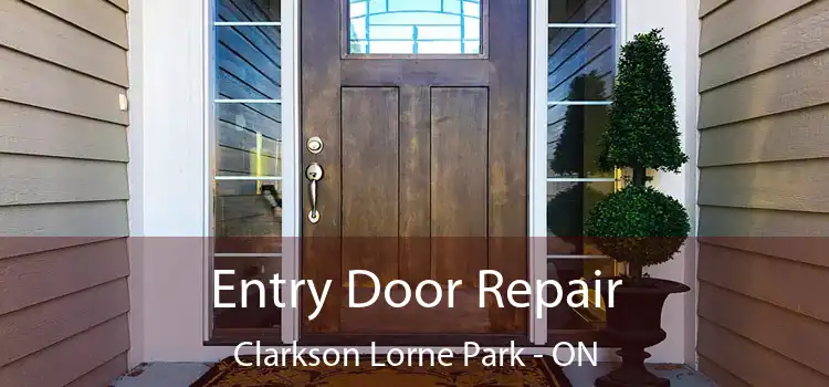  Entry Door Repair Clarkson Lorne Park - ON
