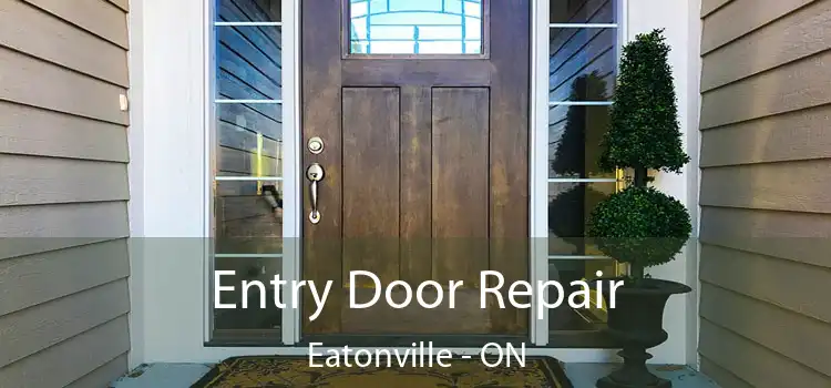  Entry Door Repair Eatonville - ON