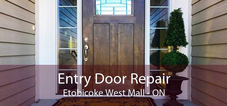 Entry Door Repair Etobicoke West Mall - ON