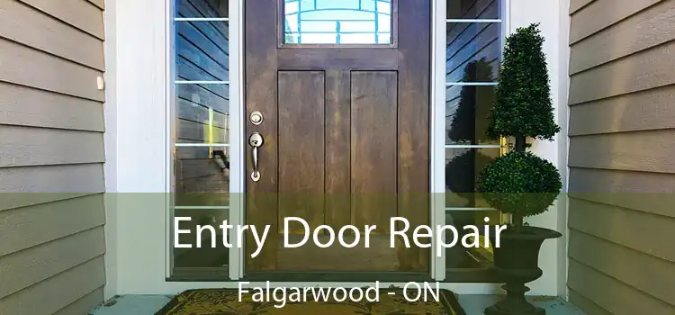  Entry Door Repair Falgarwood - ON