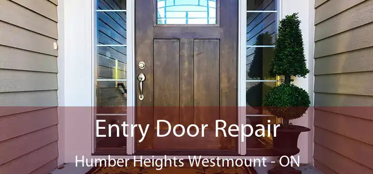  Entry Door Repair Humber Heights Westmount - ON