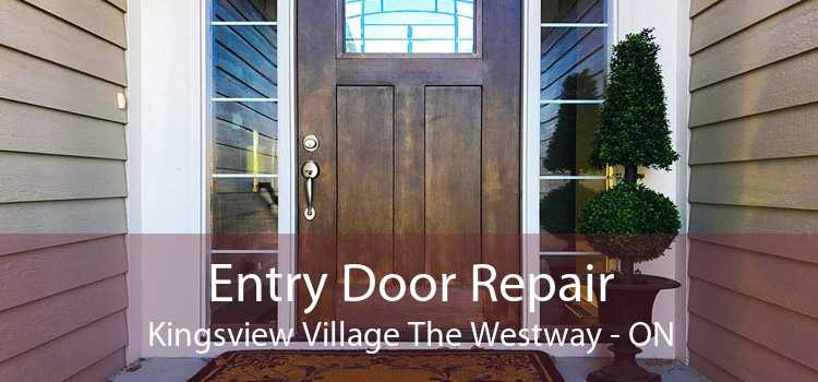 Entry Door Repair Kingsview Village The Westway - ON