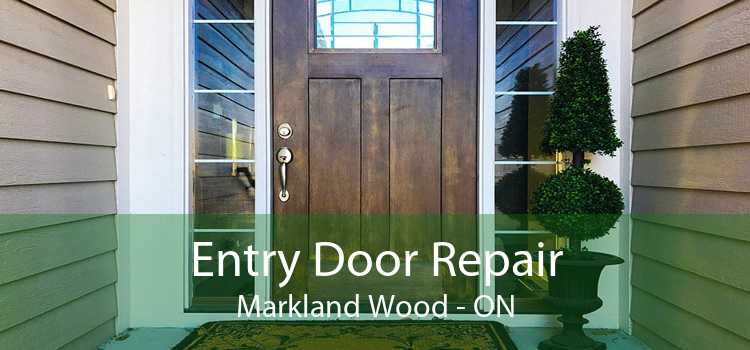 Entry Door Repair Markland Wood - ON