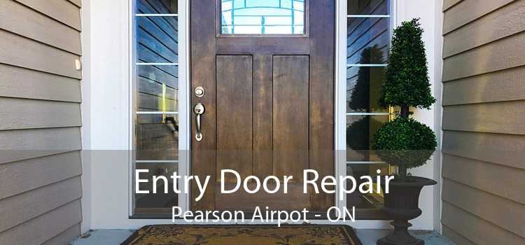 Entry Door Repair Pearson Airpot - ON