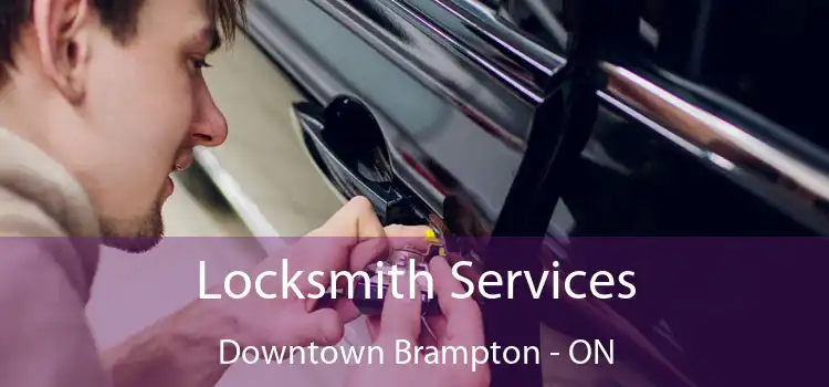 Locksmith Services Downtown Brampton - ON