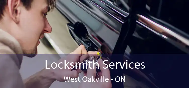  Locksmith Services West Oakville - ON