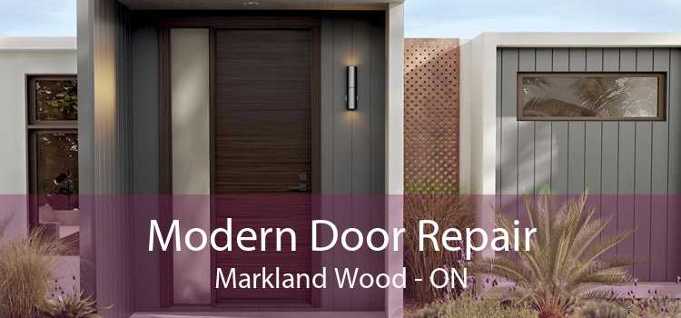 Modern Door Repair Markland Wood - ON