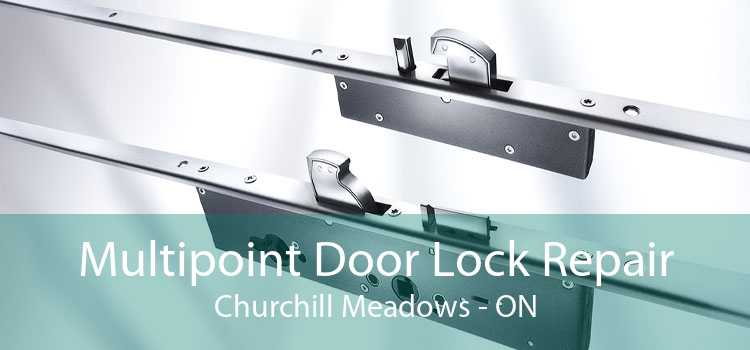 Multipoint Door Lock Repair Churchill Meadows - ON