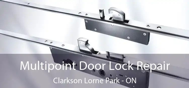  Multipoint Door Lock Repair Clarkson Lorne Park - ON