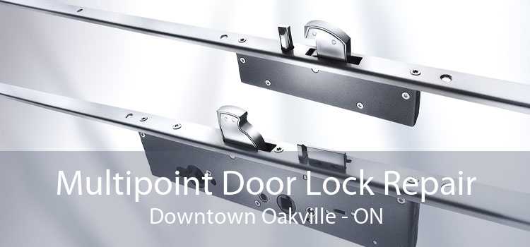 Multipoint Door Lock Repair Downtown Oakville - ON