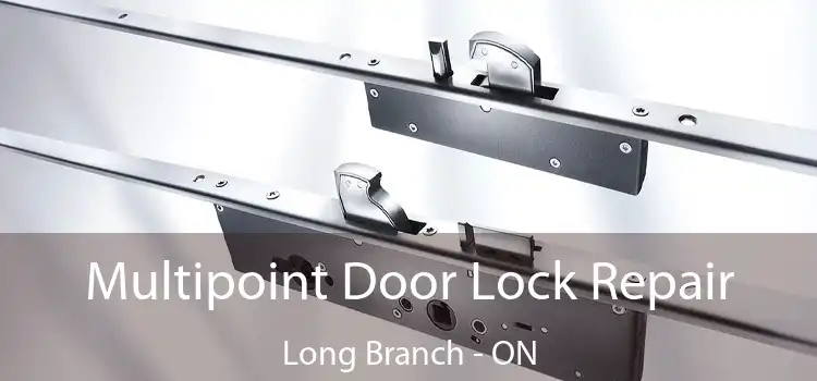  Multipoint Door Lock Repair Long Branch - ON