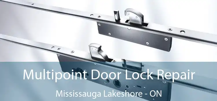  Multipoint Door Lock Repair Mississauga Lakeshore - ON