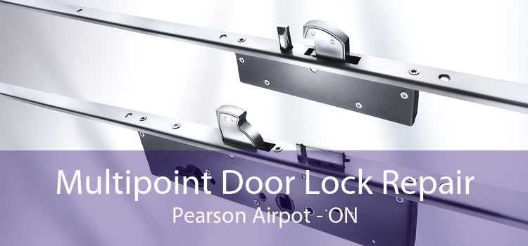 Multipoint Door Lock Repair Pearson Airpot - ON