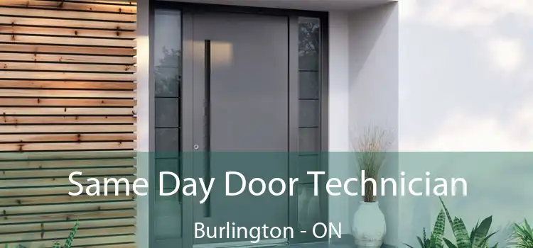  Same Day Door Technician Burlington - ON