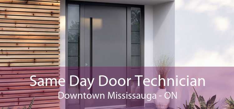 Same Day Door Technician Downtown Mississauga - ON