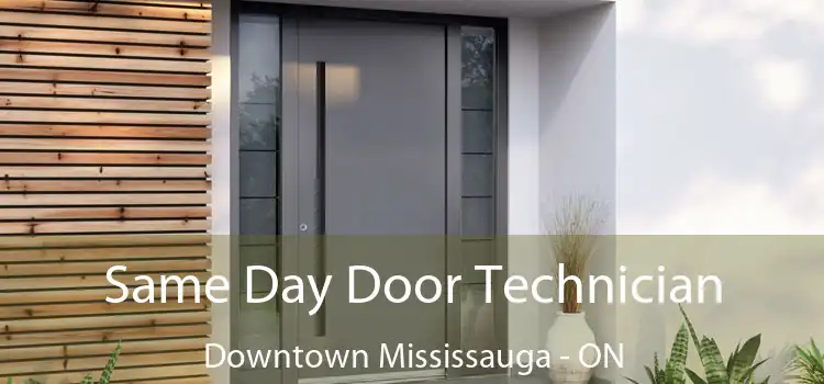  Same Day Door Technician Downtown Mississauga - ON