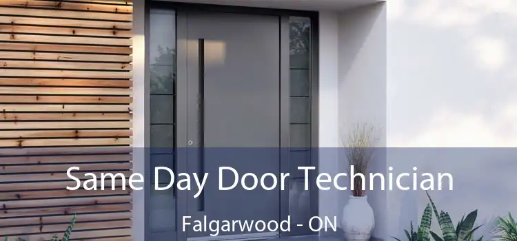  Same Day Door Technician Falgarwood - ON