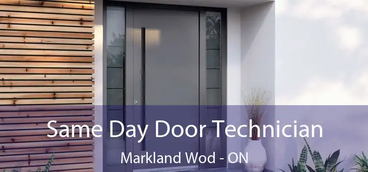  Same Day Door Technician Markland Wod - ON
