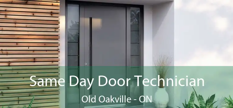  Same Day Door Technician Old Oakville - ON