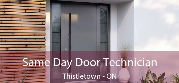  Same Day Door Technician Thistletown - ON