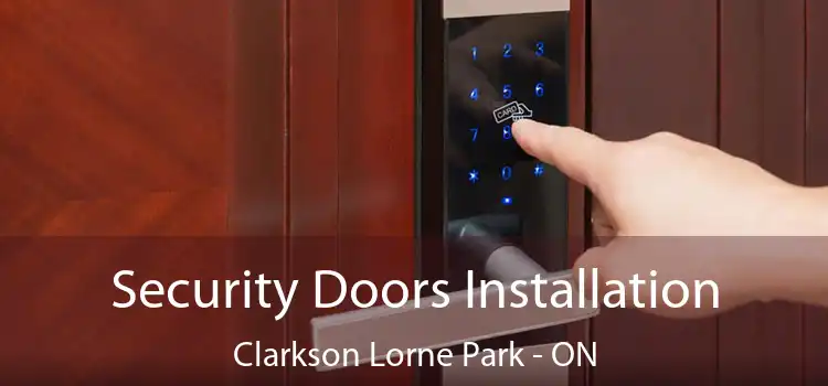  Security Doors Installation Clarkson Lorne Park - ON