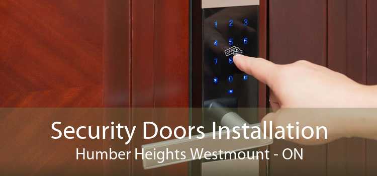 Security Doors Installation Humber Heights Westmount - ON