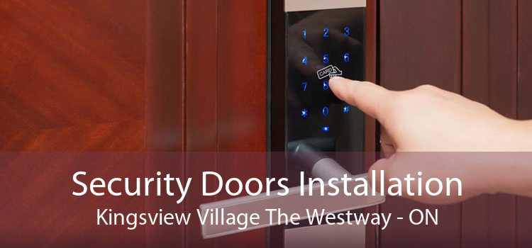 Security Doors Installation Kingsview Village The Westway - ON