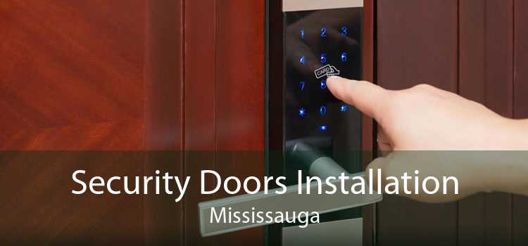 Security Doors Installation Mississauga