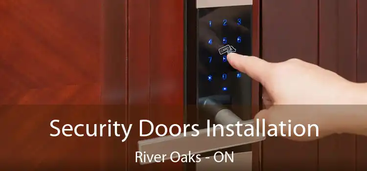  Security Doors Installation River Oaks - ON