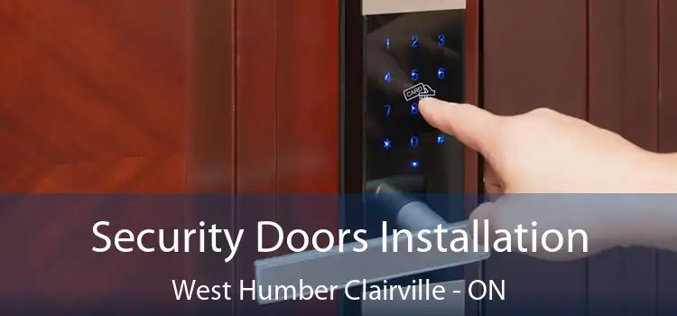  Security Doors Installation West Humber Clairville - ON