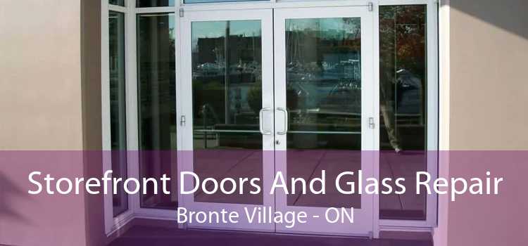 Storefront Doors And Glass Repair Bronte Village - ON