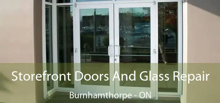  Storefront Doors And Glass Repair Burnhamthorpe - ON
