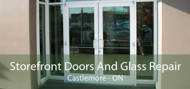 Storefront Doors And Glass Repair Castlemore - ON