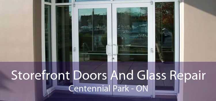 Storefront Doors And Glass Repair Centennial Park - ON